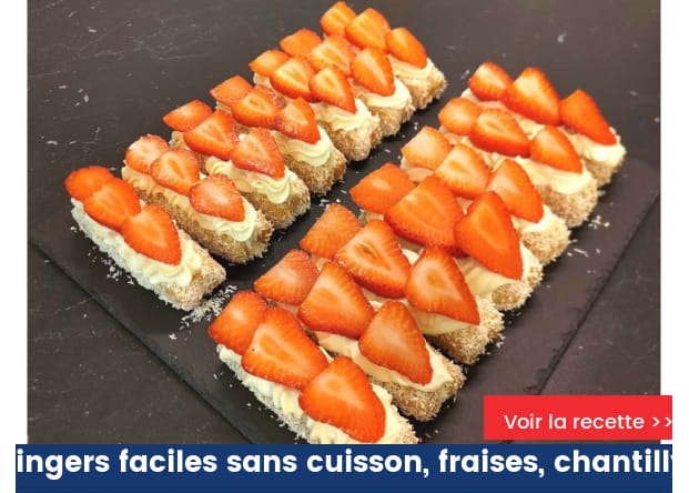 Fingers faciles sans cuisson, fraises, chantilly